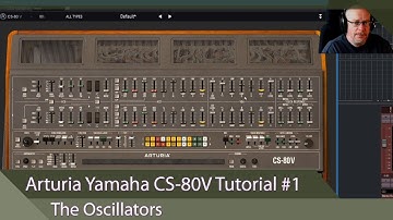 Arturia Yamaha CS-80V Tutorial Ep.1 - The Oscillators