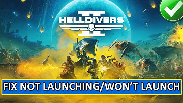 How To Fix Helldivers 2 Not Launching on PC | Fix Helldivers 2 Won