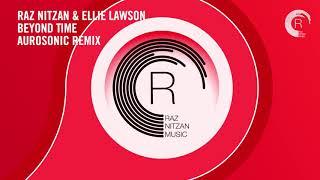 Video thumbnail of "Raz Nitzan & Ellie Lawson - Beyond Time (Aurosonic Extended Mix)"