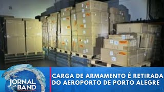 Carga de armamento é retirada do Aeroporto de Porto Alegre | Jornal da Band