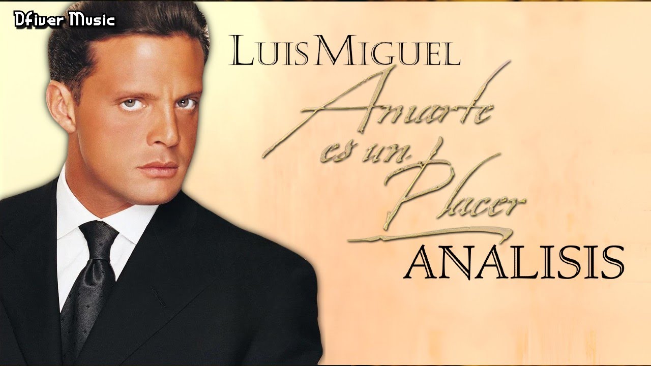 Amarte es un Placer ¿El MEJOR Disco de LUIS MIGUEL) Análisis - Dfiver Music