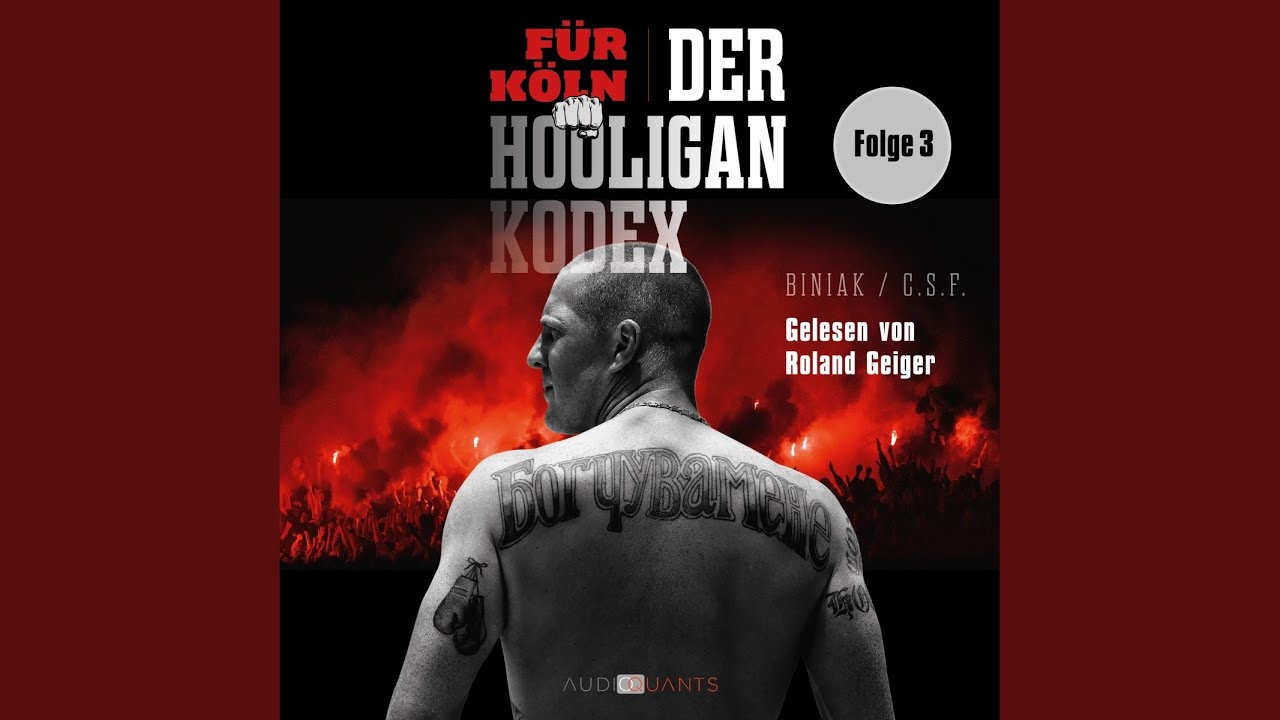 Teil 90 - Das Rheinland-Kleeblatt - Für Köln! Der Hooligan-Kodex, Folge 3.2 & Teil 91 - Das...