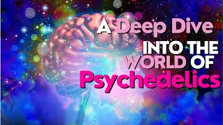 Unlocking the Mind: A Psychedelic Journey