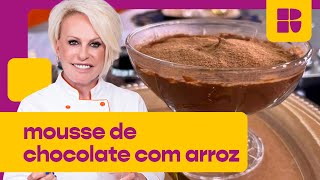 Mousse de CHOCOLATE com ARROZ | Ana Maria Braga | Mais Você