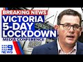Victoria to enter five-day lockdown from midnight | Coronavirus | 9 News Australia