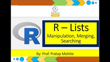 Lecture No 08: R Lists in Detail - Manipulation, Merging, Searching | By: Prof. Pratap Mohite