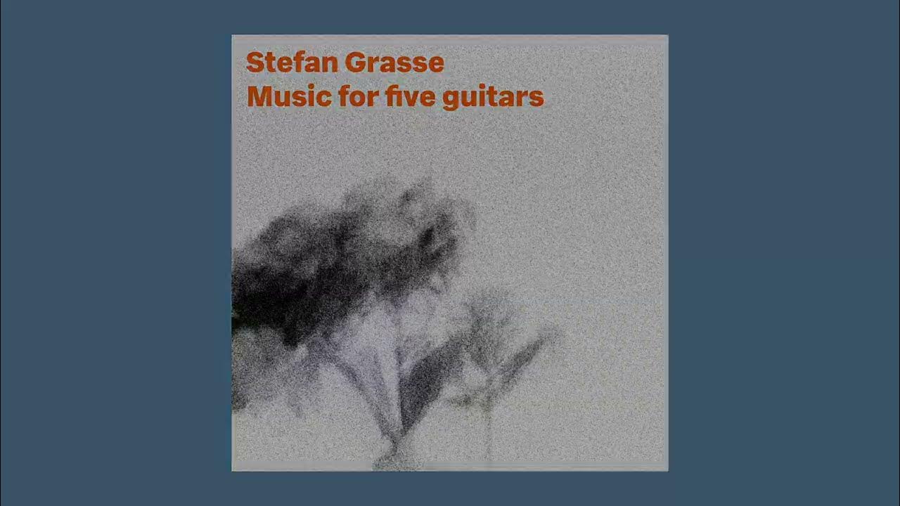 Stefan Grasse EP 'Music for five guitars' Stefan Grasse EP 'Music for five guitars'