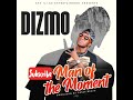 Dizmo – Man Of The Moment