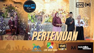 PAKA 89 MUSIC * PERTEMUAN * LIVE DESA SAKO * INDRI & EDI