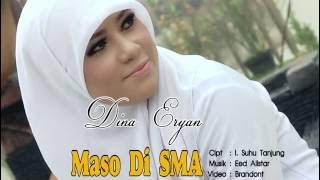Lagu Minang Dina Eryan, Maso di SMA Cipt: I. Suhu Tanjung