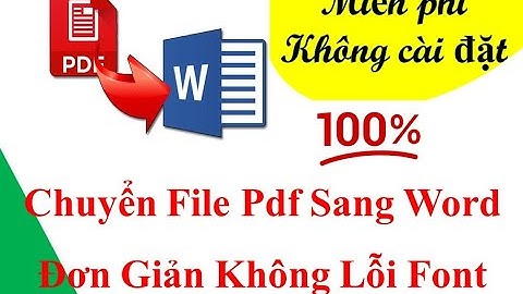 Chuyển PDF sang Word không bị lỗi font nhanh nhất | Dễ dàng, miễn phí không cần cài đặt phần mềm