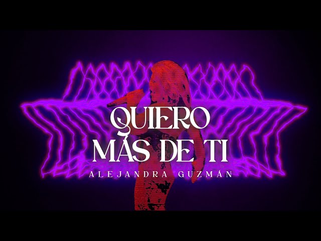 Alejandra Guzman - Quiero mas de Ti