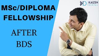 Fellowship, Diploma & MSc After BDS