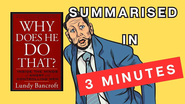 Why Does He Do That?: A 3 Minute Summary