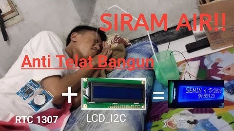 SIRAM AIR😂!!MEMBUAT ALARM KEREN DAN JAM DIGITAL DENGAN RTC 1307 DAN LCD I2C#belajar 5