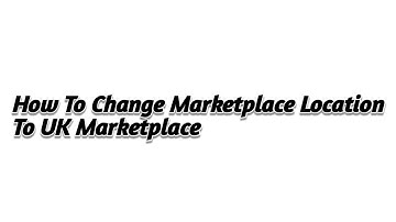 How to Change Marketplace Location to UK Marketplace | MDY UK Dropshipping