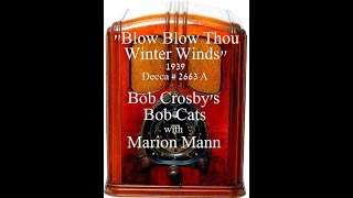 Blow Blow Thou Winter Winds ~ Bob Crosby's Bob Cats (1939)
