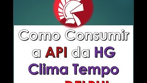 Consumindo a Api Hg Clima Tempo com DELPHI