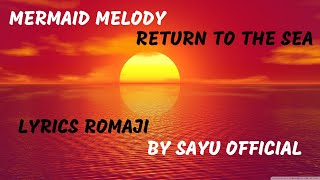 ►LYRICS ROMAJI◄ Mermaid Melody - Return to the Sea