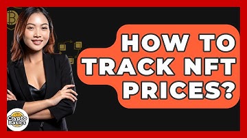 How To Track NFT Prices? - CryptoBasics360.com