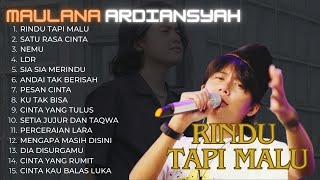 Rindu Tapi Malu - Maulana Ardiansyah || Full Album Terpopuler 2024