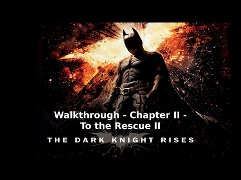 The Dark Knight Rises - Walkthrough - Chapter II - To the Rescue II