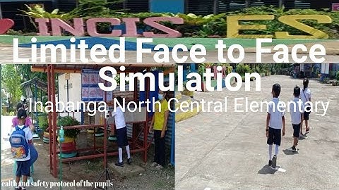 Simulation for Limited Face to Face Classes Inabanga North Central Elementary School