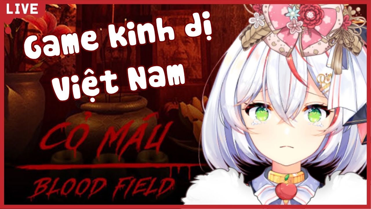 [ BLOOD FIELD - CỎ MÁU ] Game kinh dị Việt Nam chất lượng caoo ...