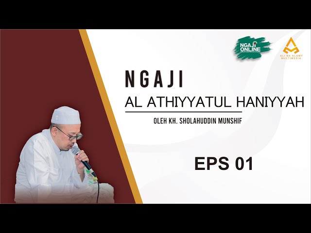 (Eps 1) Ngaji Al Athiyyatul Haniyyah | KH. Sholahuddin Munshif | Audio Only class=