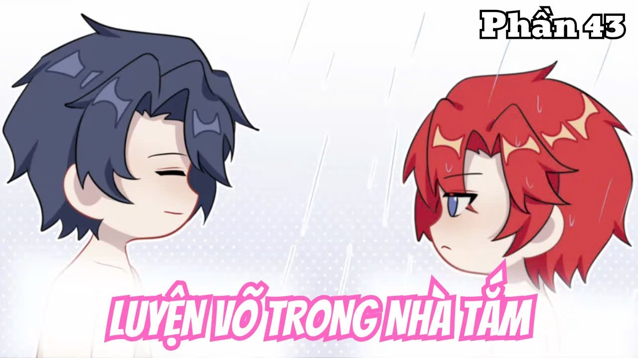 Luyện Võ Trong Nhà Tắm (BL) | Phần 43 | Thỏ Review
