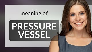 Understanding Pressure Vessel: A Guide to English Technical Terms