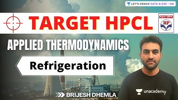 Refrigeration | Applied Thermodynamics | Target #HPCL | Brijesh Dhemla