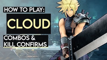 How To Play CLOUD: Basic Combos & Kill Confirms (Super Smash Bros. Ultimate)