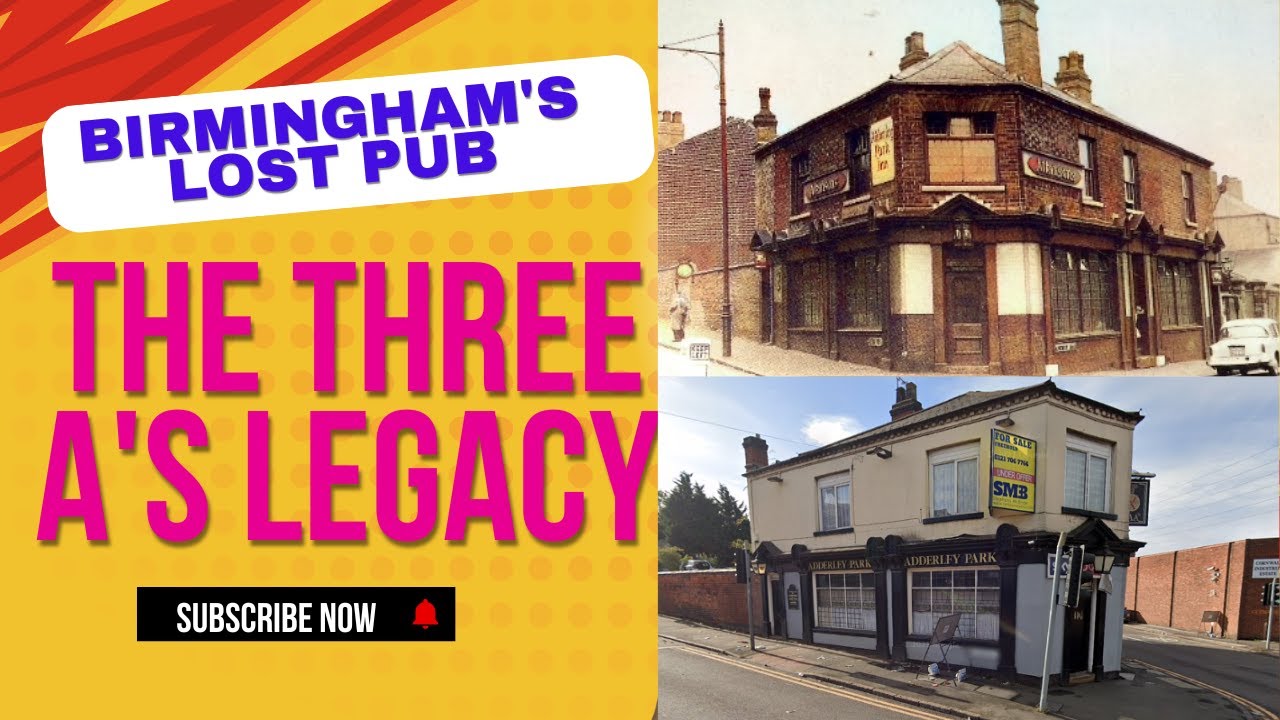 🍺 The Lost Pubs of Birmingham Adderley Park Inn (Three A's) Legacy ...
