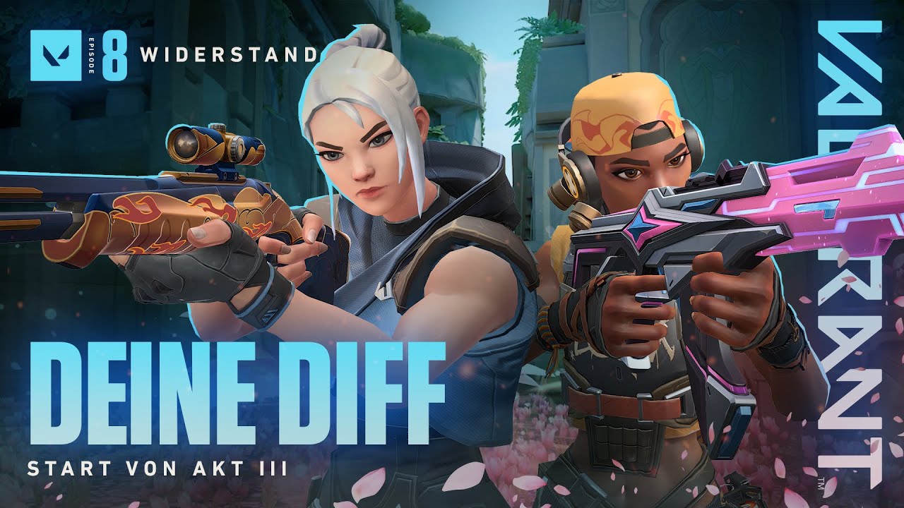 DEINE DIFF // Episode 8: Akt III Kickoff – VALORANT