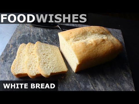 chef-john's-white-bread---food-wishes