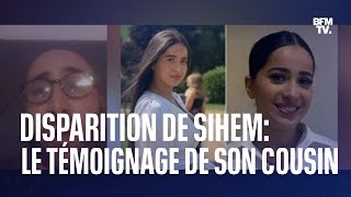 Disparition de Sihem: le témoignage de son cousin sur BFMTV en intégralité