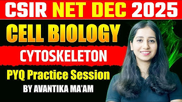 CSIR NET Unit 2 CELL BIOLOGY  Practice Session  I CSIR NET Dec 2025 I Bansal Biology I Cytoskeleton