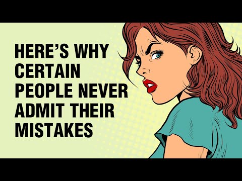 8 Reasons Certain People Never Admit Their Mistakes