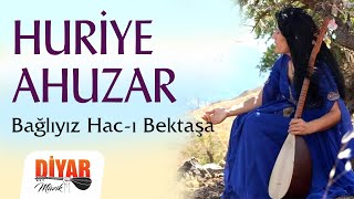 Huriye - Bağlıyız Hac-ı Bektaş'a [ Official Music © Diyar Müzik ]