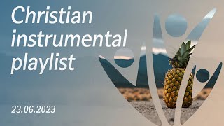 Christian instrumental playlist 23.06.2023 screenshot 2