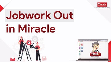 Let’s Check Job Work Out Process in Miracle Accounting Software & Job Work Out Order in Miracle