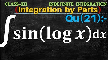 Q21 | ∫sin⁡(log⁡x)dx | Integration of sin logx | Integral of sin logx | Integration by parts