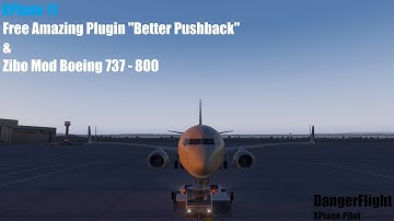 [XPlane 11]   |Free Amazing plugin "Better Pushback" & Zibo Mod Boeing 737 - 800|