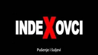 Indexovci - Pusenje I Suljevi.wmv