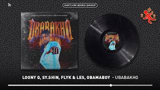 Download lagu Loony Q, Sy.shin, Flyk & Lesh & Obamaboy - Ubabakho