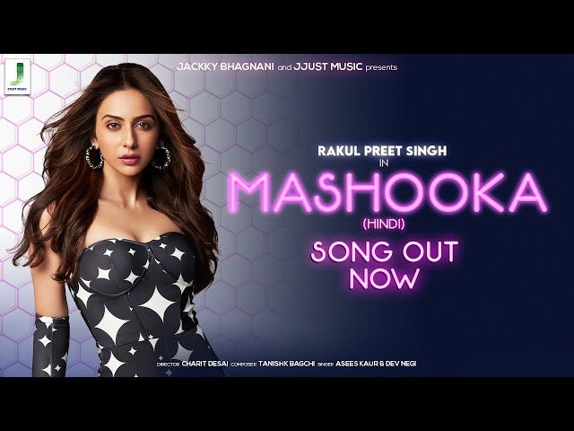 MASHOOKA (Official Video) | Rakul Preet Singh | Asees Kaur | Dev Negi |  Tanishk Bagchi | Viruss - YouTube