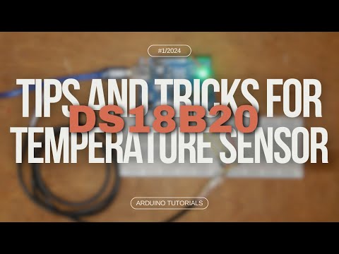Tips and Tricks for DS18B20 temperature sensor : Arduino Tutorial Part-1.