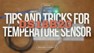Ds18B20 How To Use Tutorial Tips And Tricks Temperature Sensor Arduino Tutorial Part-1.
