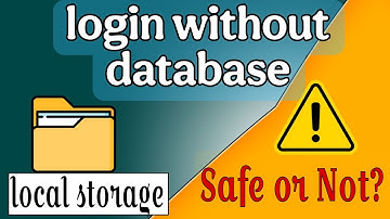 Local Storage Explained: Is It Safe? Login Without Database
